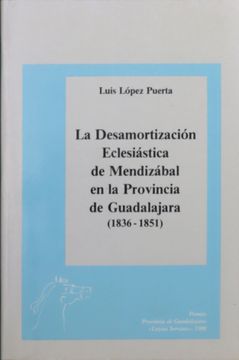 portada La Desamortización Eclesiástica de Mendizabal en la Provincia de Guadalajara (1836-1851)