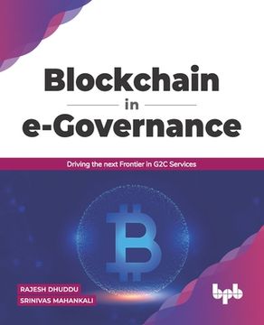 portada Blockchain in e-Governance: Driving the next Frontier in G2C Services (English Edition) (in English)