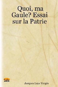 portada quoi, ma gaule? essai sur la patrie (in English)