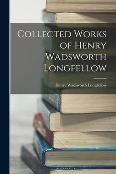 portada Collected Works of Henry Wadsworth Longfellow (en Inglés)