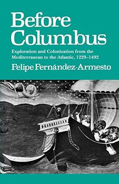 portada Before Columbus: Exploration and Colonisation From the Mediterranean to the Atlantic, 1229-1492 (The Middle Ages Series) (in English)