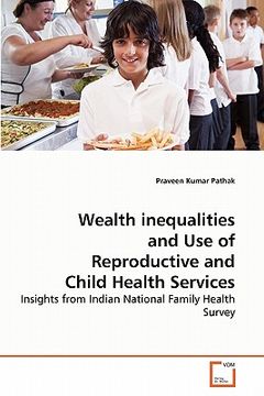 portada wealth inequalities and use of reproductive and child health services (en Inglés)