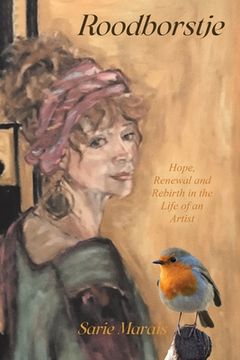 portada Roodborstje: Hope, Renewal and Rebirth in the Life of an Artist (en Inglés)