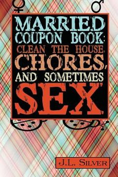 portada Married Coupon Book: Clean The House, Chores, And Sometimes Sex (en Inglés)