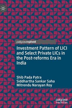 portada Investment Pattern of LICI and Select Private Lics in the Post-Reforms Era in India