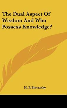 portada the dual aspect of wisdom and who possess knowledge?