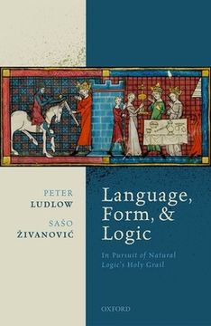 portada Language, Form, and Logic: In Pursuit of Natural Logic'S Holy Grail (en Inglés)
