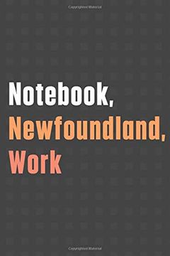 portada Not, Newfoundland, Work: For Newfoundland dog Fans 