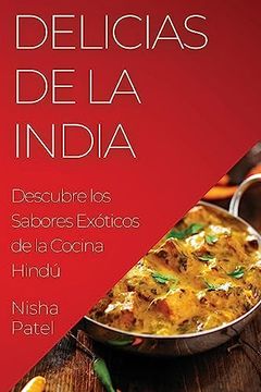 portada Delicias de la India: Descubre los Sabores Exóticos de la Cocina Hindú