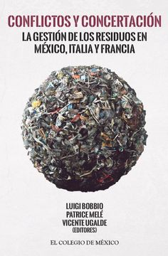 portada Conflictos y Concertación: La Gestión de los Residuos en México, Italia y Francia (in Spanish)