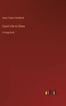 portada Court Life in China: in large print (en Inglés)