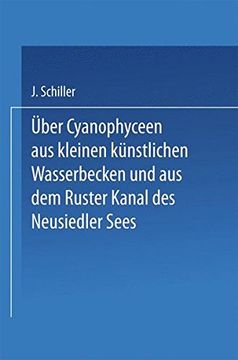portada Uber Cyanophyceen Aus Kleinen Kunstlichen Wasserbecken Und Aus Dem Ruster Kanal Des Neusiedler Sees (Sitzungsberichte der Österreichischen Akademie der Wissenschaften)