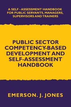 portada Public Sector Competency-Based Development and Self-Assessment Handbook: A Self Assessment Handbook for Public Servants, Their Supervisors and Trainer (in English)