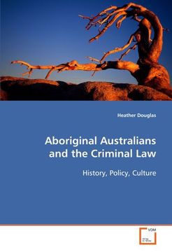 portada Aboriginal Australians and the Criminal Law: History, Policy, Culture.