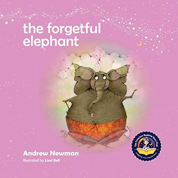 portada The Forgetful Elephant: Helping Children Return to Their True Selves When They Forget who They Are. 