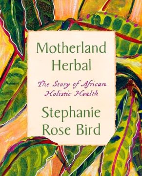 portada Motherland Herbal: The Story of African Holistic Health (in English)