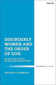 portada Disorderly Women and the Order of God: An Australian Feminist Reading of the Gospel of Mark (in English)
