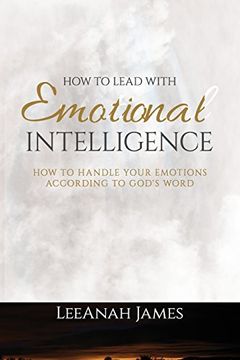 portada How to Lead With Emotional Intelligence: How to Handle Your Emotions According to God's Word 