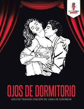 portada Ojos de Dormitorio: Adulto Travieso Edición de Libro de Colorear (in Spanish)