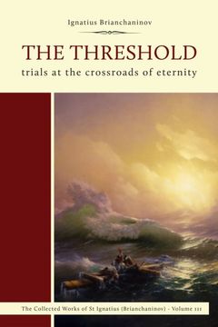 portada The Threshold: Trials at the Crossroads of Eternity (Complete Works of Saint Ignatius Brianch) (en Inglés)