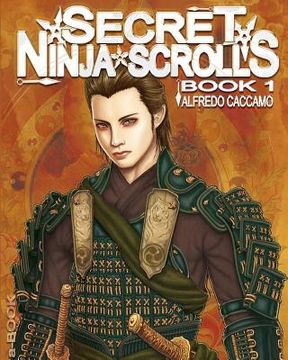 portada SECRET NINJA SCROLLS - BOOK 1 - Gold Edition: I Rotoli Segreti dei Ninja: Kazan e l'Eredita' dei Taiyo - Libro 1 (en Italiano)