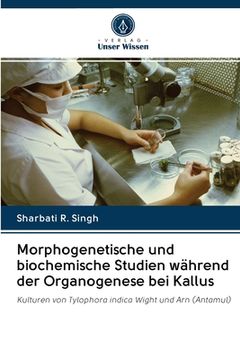 portada Morphogenetische und biochemische Studien während der Organogenese bei Kallus (en Alemán)