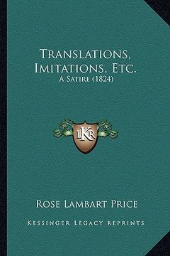 portada translations, imitations, etc.: a satire (1824) (en Inglés)