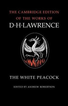 portada The Complete Novels of d. H. Lawrence 11 Volume Paperback Set: The White Peacock Paperback (The Cambridge Edition of the Works of d. H. Lawrence) (en Inglés)