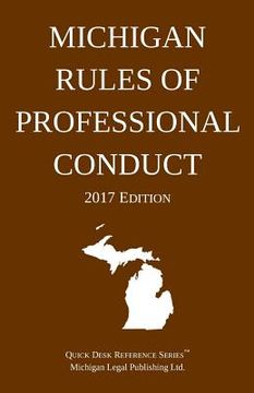 portada Michigan Rules of Professional Conduct; 2017 Edition (en Inglés)