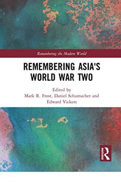 portada Remembering Asia's World war two (Remembering the Modern World) (en Inglés)