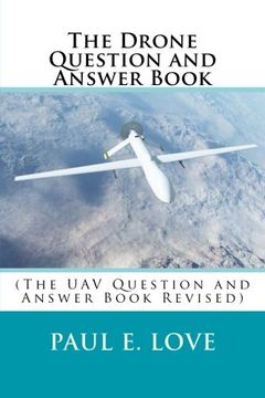 portada The Drone Question and Answer Book: (The uav Question and Answer Book Revised) (en Inglés)