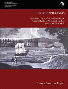 portada Castle Williams Historic Structure Report (en Inglés)