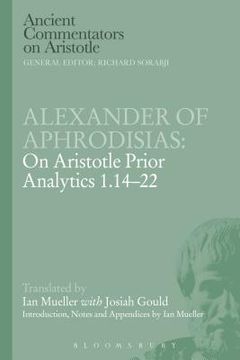 portada Alexander of Aphrodisias: On Aristotle Prior Analytics 1.14-22 (in English)