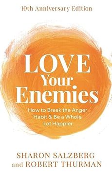portada Love Your Enemies: How to Break the Anger Habit & be a Whole lot Happier