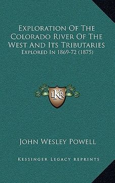 portada exploration of the colorado river of the west and its tributaries: explored in 1869-72 (1875) (en Inglés)