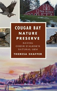 portada Cougar Bay Nature Preserve: Saving Coeur d'Alene's Natural Gem (en Inglés)