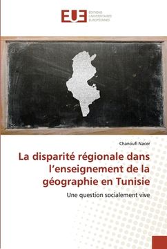 portada La disparité régionale dans l'enseignement de la géographie en Tunisie (in French)