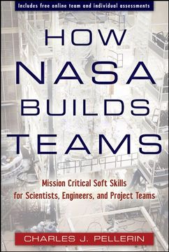 portada How Nasa Builds Teams: Mission Critical Soft Skills for Scientists, Engineers, and Project Teams 