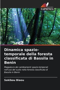 portada Dinamica spazio-temporale della foresta classificata di Bassila in Benin (in Italian)