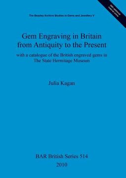 portada gem engraving in britain from antiquity to the present: with a catalogue of the british engraved gems in the state hermitage museum (en Inglés)