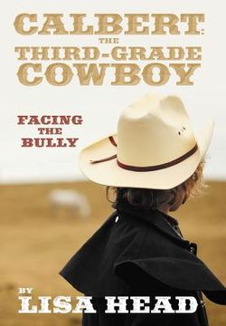 portada calbert: the third-grade cowboy: facing the bully (en Inglés)