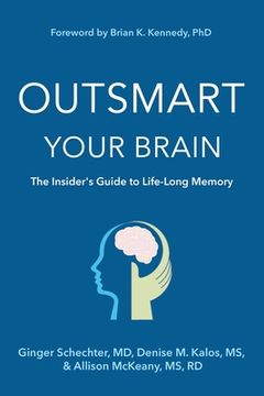 portada Outsmart Your Brain: The Insider's Guide to Life-Long Memory (in English)