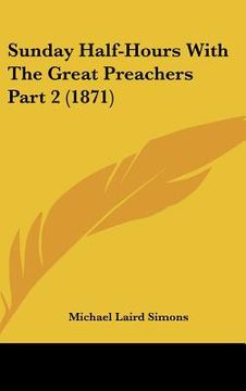 portada sunday half-hours with the great preachers part 2 (1871) (en Inglés)