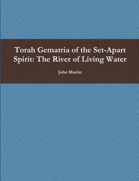 portada Torah Gematria of the Set-Apart Spirit: The River of Living Water (en Hebreo)