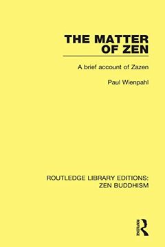 portada The Matter of Zen: A Brief Account of Zazen (Routledge Library Editions: Zen Buddhism)