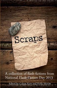 portada Scraps: A collection of flash-fictions from National Flash-Fiction Day 2013 (en Inglés)