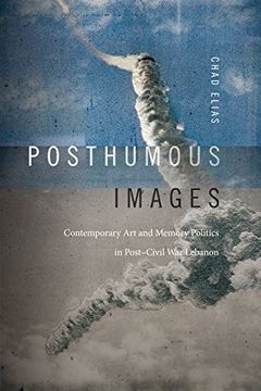 portada Posthumous Images: Contemporary art and Memory Politics in Post-Civil war Lebanon (Art History Publication Initiative) (en Inglés)
