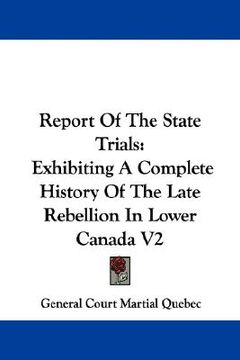 portada report of the state trials: exhibiting a complete history of the late rebellion in lower canada v2