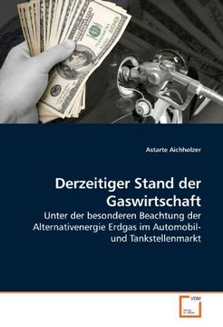 portada Derzeitiger Stand der Gaswirtschaft: Unter der besonderen Beachtung der Alternativenergie Erdgas im Automobil- und Tankstellenmarkt