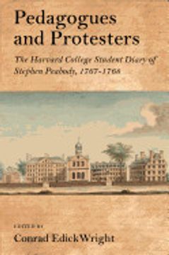 portada Pedagogues and Protesters: The Harvard College Student Diary of Stephen Peabody, 1767-1768 (en Inglés)